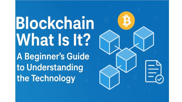 Blockchain What Is It? A Beginner’s Guide to Understanding the Technology